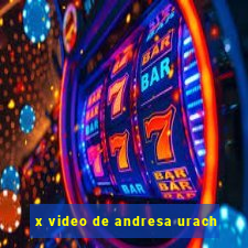 x video de andresa urach